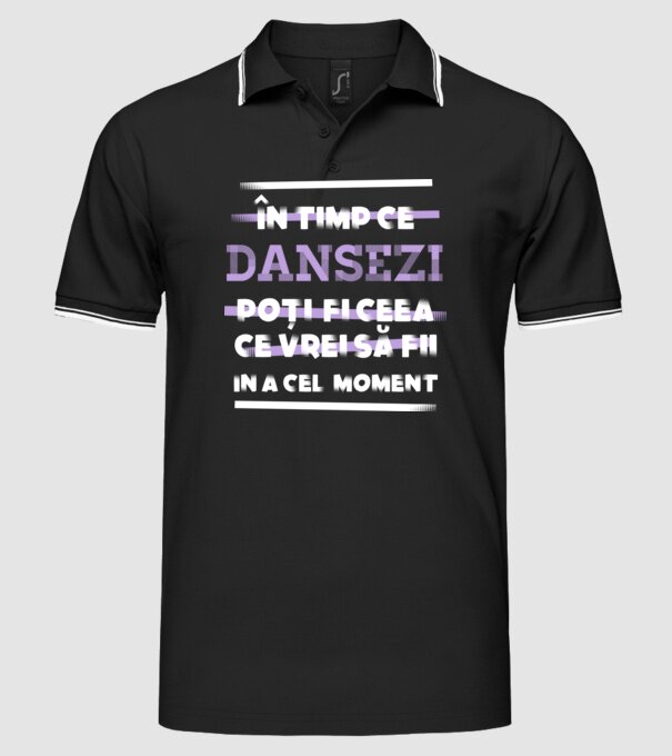 în timp ce dansezi poți fi ceea ce vrei să fii - în acel moment model negru pe tricou