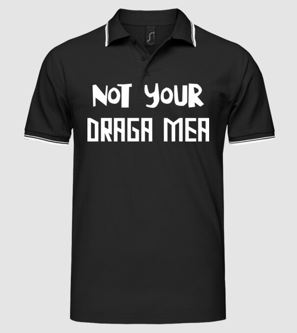 not your ... draga mea model negru pe tricou