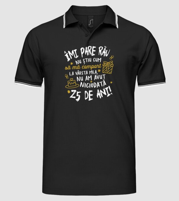Nu am avut niciodată 25 de ani model negru pe tricou