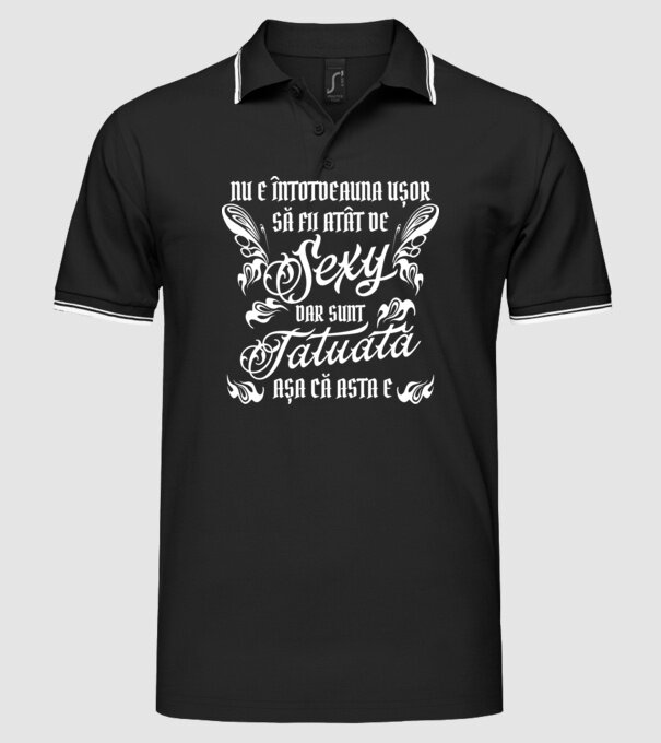 Nu e întotdeauna ușor să fii atât de sexy, dar sunt tatuată, așa că asta e model negru pe tricou