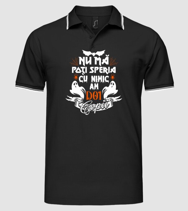 Nu mă poți speria cu nimic ... am doi copii model negru pe tricou