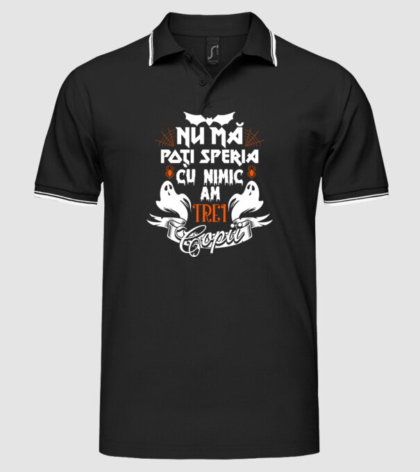 Nu mă poți speria cu nimic ... am trei copii model negru pe tricou
