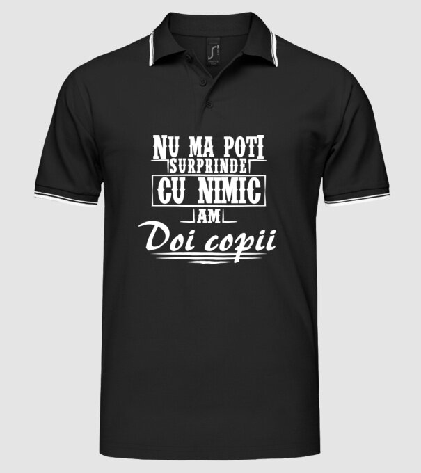 Nu mă poți surprinde cu nimic, am doi copii model negru pe tricou
