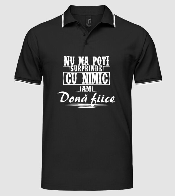 Nu mă poți surprinde cu nimic, am două fiice model negru pe tricou
