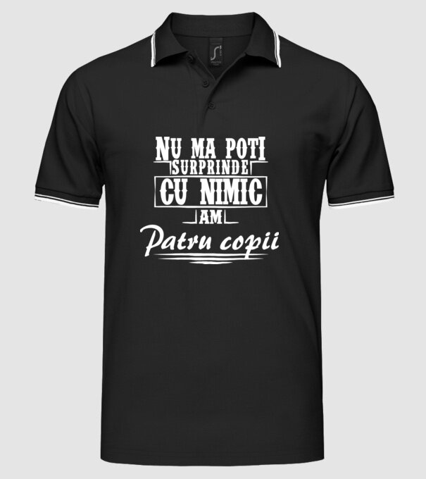 Nu mă poți surprinde cu nimic, am patru copii model negru pe tricou