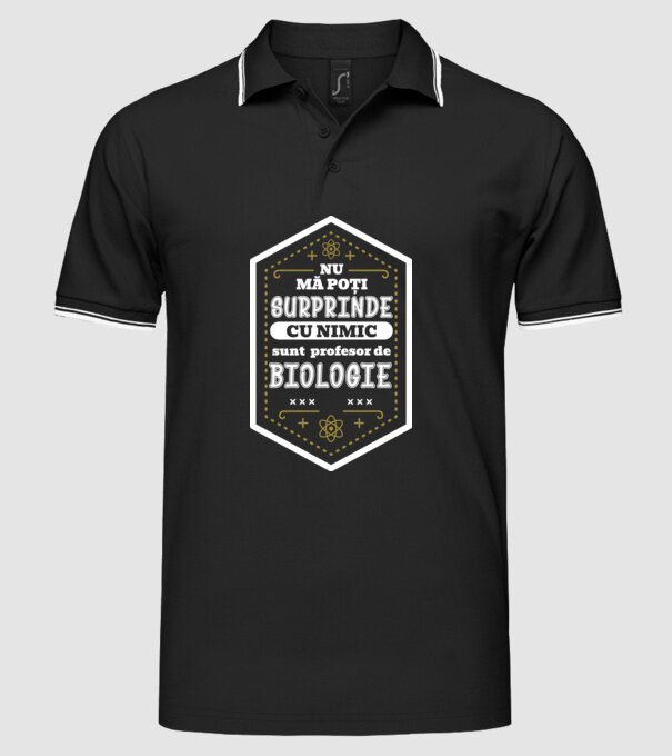 Nu mă poți surprinde cu nimic, sunt profesor de BIOLOGIE model negru pe tricou