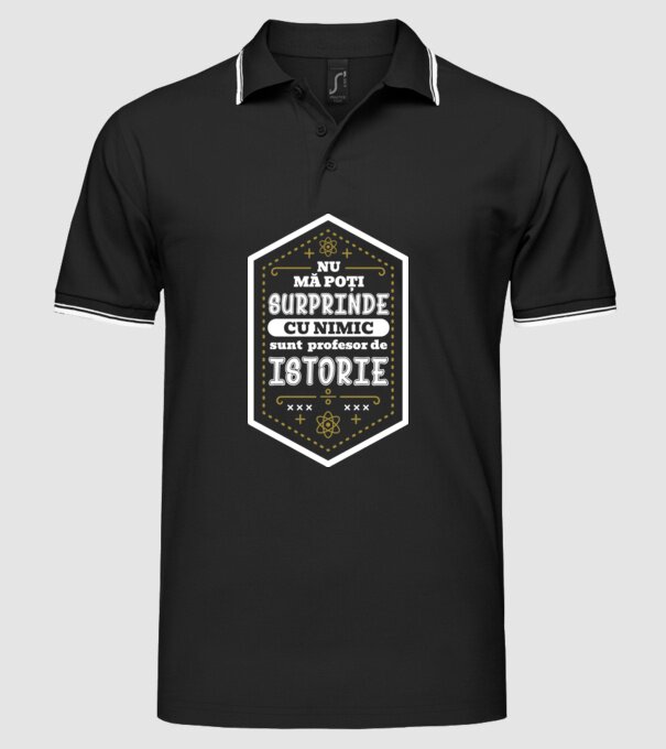nu mă poți surprinde cu nimic, sunt profesor de istorie model negru pe tricou