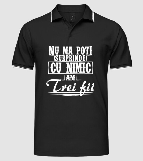 Nu mă poți surprinde cu nimic, am trei fii model negru pe tricou
