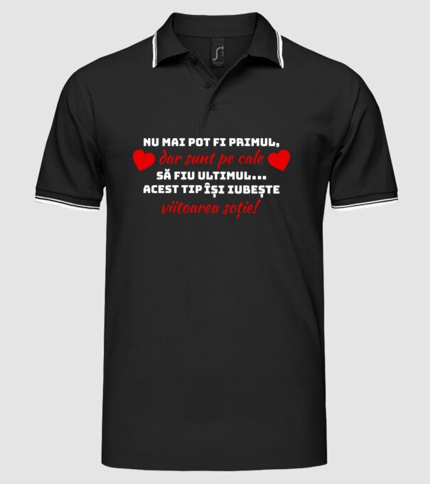 Nu mai pot fi primul dar sunt pe cale să fiu ultimul.. Acest tip își iubește viitoarea soție model negru pe tricou