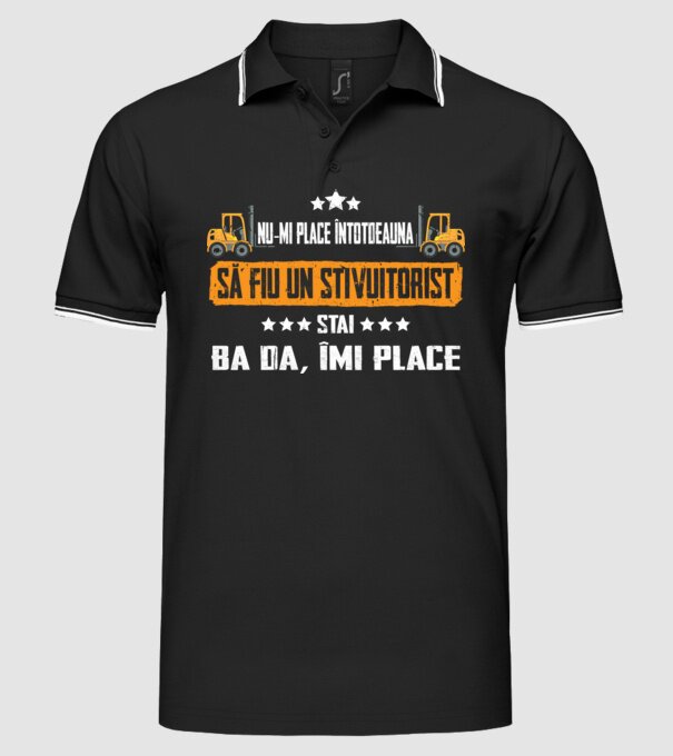 nu-mi place întotdeauna să fiu un stivuitorist, stai, ba da, îmi place model negru pe tricou