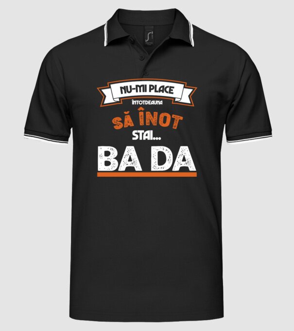 nu-mi place întotdeauna să înot, stai un pic, ba da model negru pe tricou