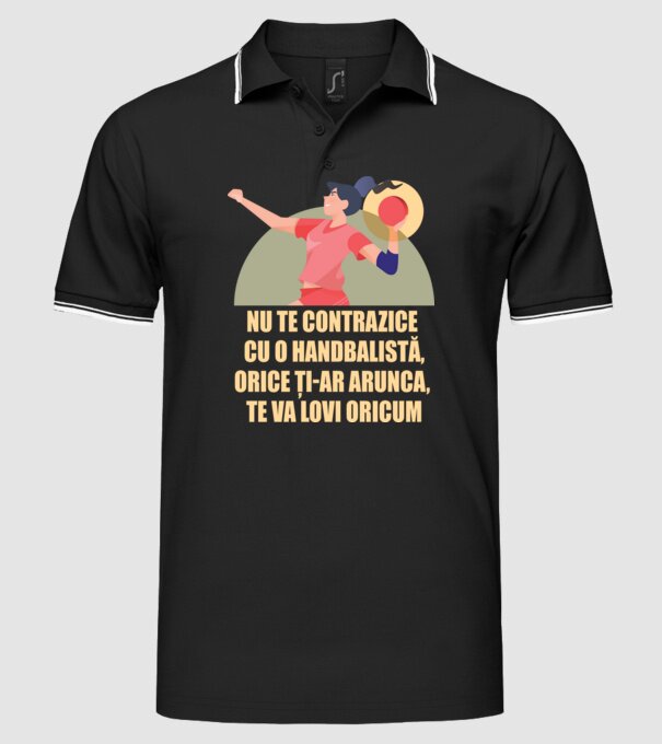 nu te contrazice cu o handbalistă, orice ți-ar arunca, te va lovi oricum model negru pe tricou