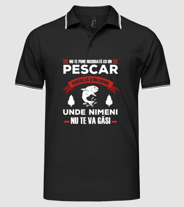 nu te pune niciodată cu un pescar, pentru că știm locuri unde nimeni nu te va găsi model negru pe tricou