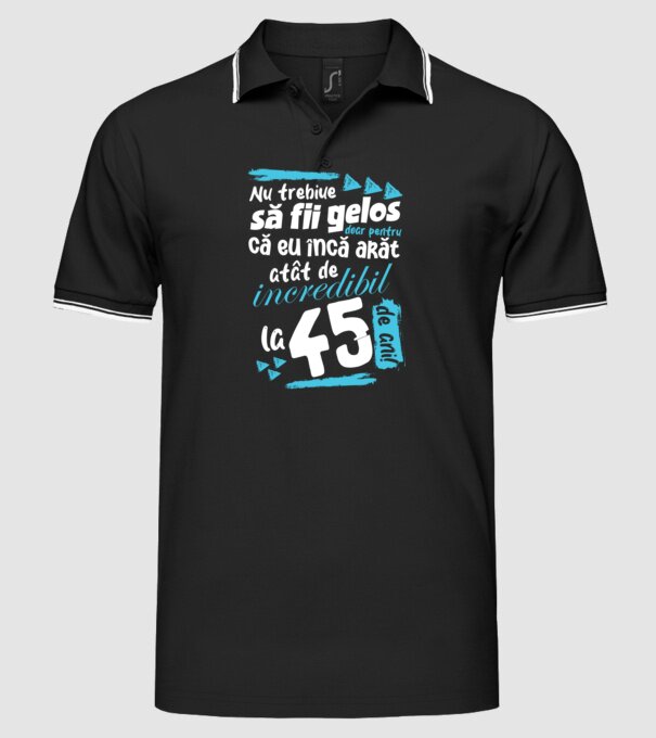 Nu trebuie să fii gelos 45 de ani model negru pe tricou