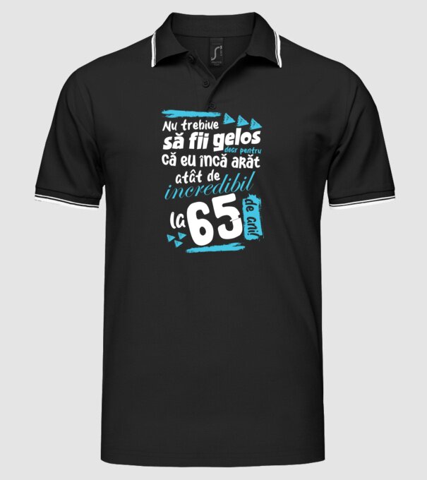 Nu trebuie să fii gelos 65 de ani model negru pe tricou