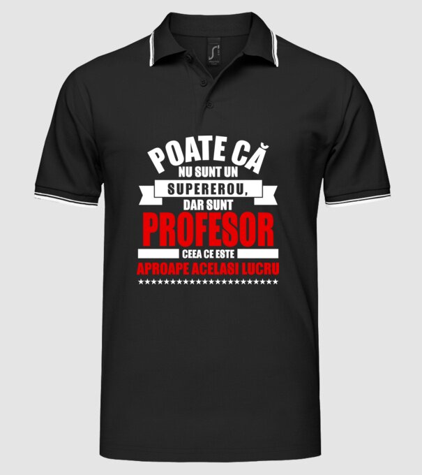 Poate că nu sunt un supererou, dar sunt PROFESOR, ceea ce este aproape același lucru model negru pe tricou
