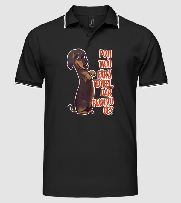 Poți trăi fără teckel, dar pentru ce? model negru pe tricou