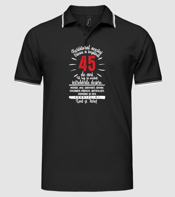 Purtătorul acestui tricou a împlinit: 45 de ani model negru pe tricou