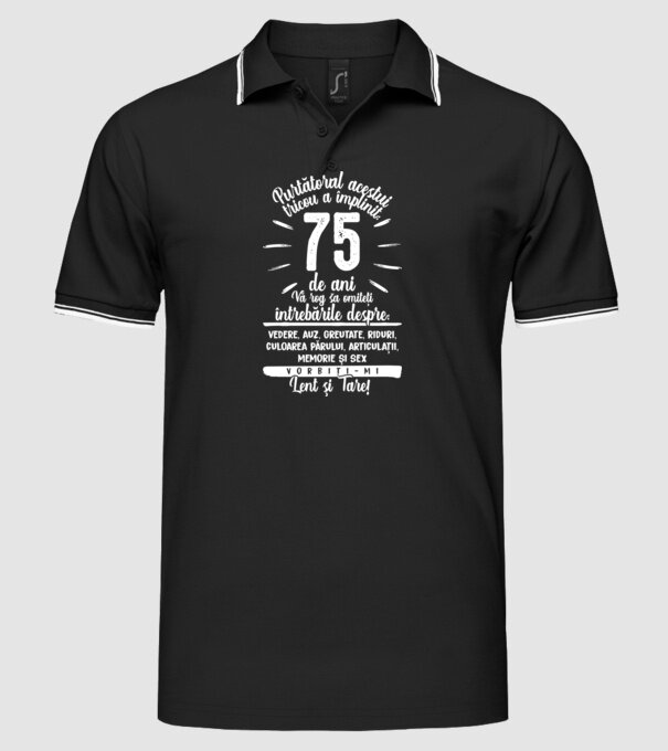 Purtătorul acestui tricou a împlinit: 75 de ani model negru pe tricou