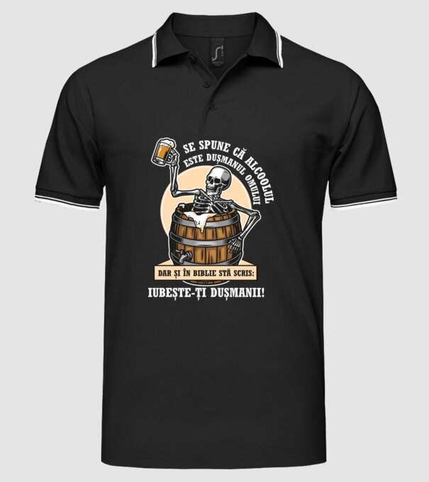 Se spune că alcoolul este dușmanul omului, dar și în biblie stă scris: iubește-ți dușmanii! model negru pe tricou