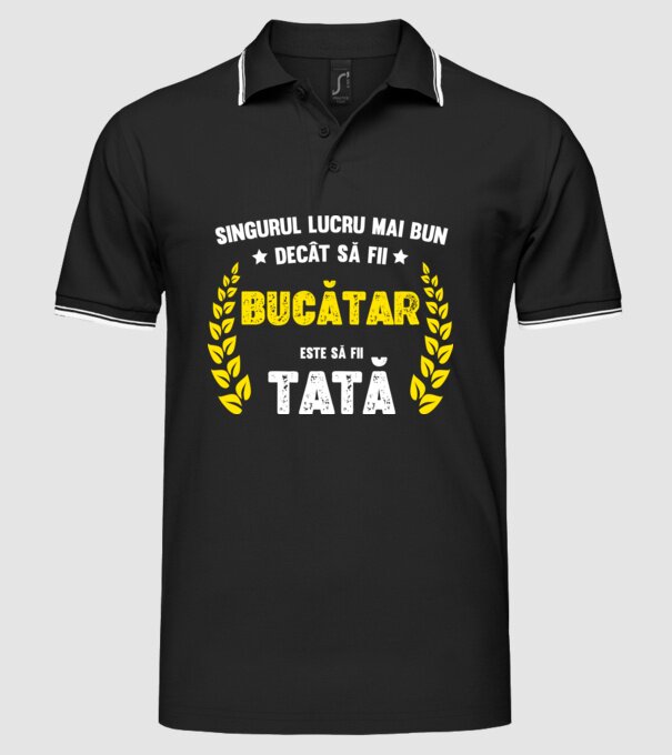Singurul lucru mai bun decât să fii bucătar este să fii tată model negru pe tricou
