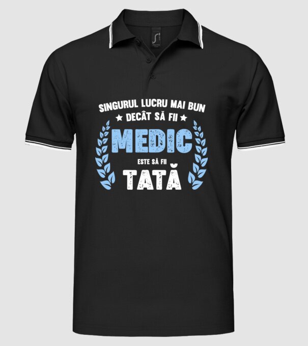 Singurul lucru mai bun decât să fii medic este să fii tată model negru pe tricou