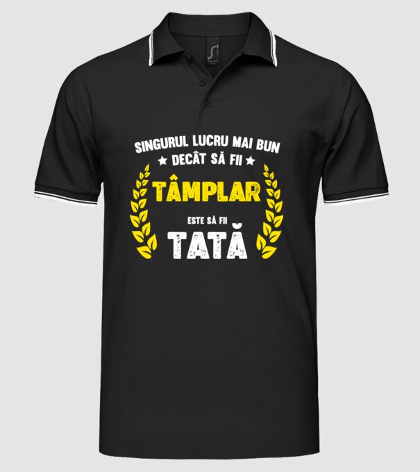 Singurul lucru mai bun decât să fii tâmplar este să fii tată model negru pe tricou
