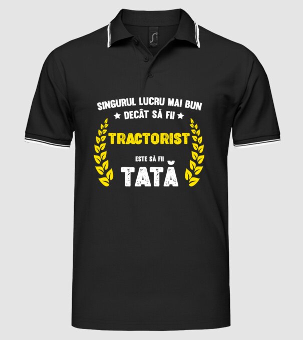 Singurul lucru mai bun decât să fii tractorist este să fii tată model negru pe tricou