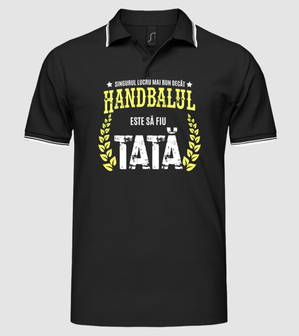 Singurul lucru mai bun decât handbalul este să fiu tată model negru pe tricou
