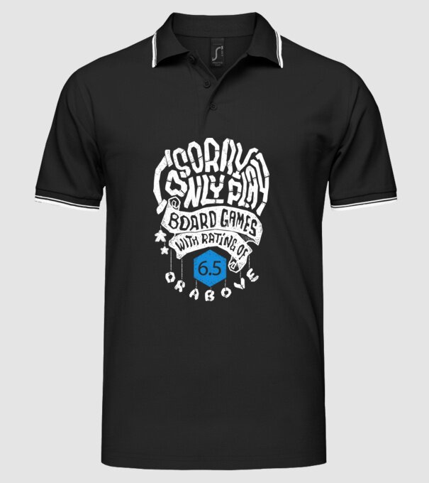 Sorry - I only play board games over rating 6 model negru pe tricou
