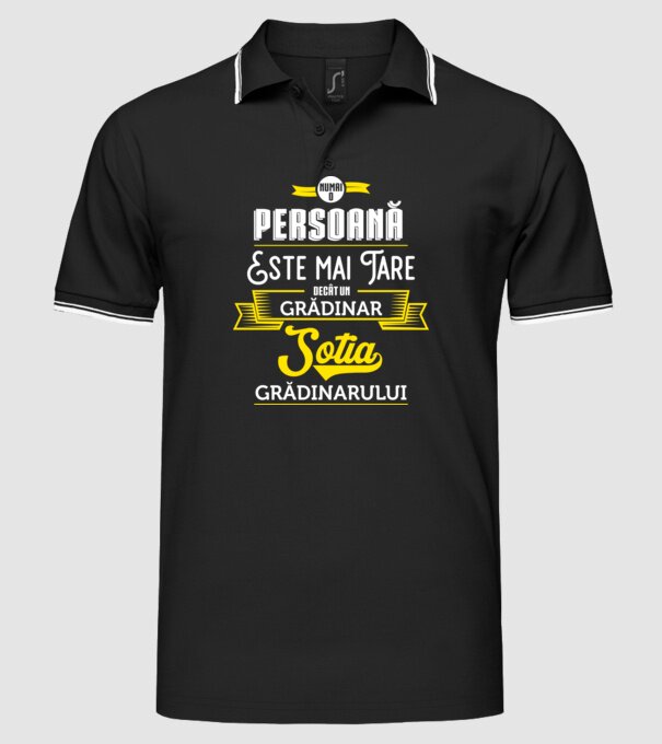 numai o persoană este mai tare decât un grădinar, soția grădinarului model negru pe tricou