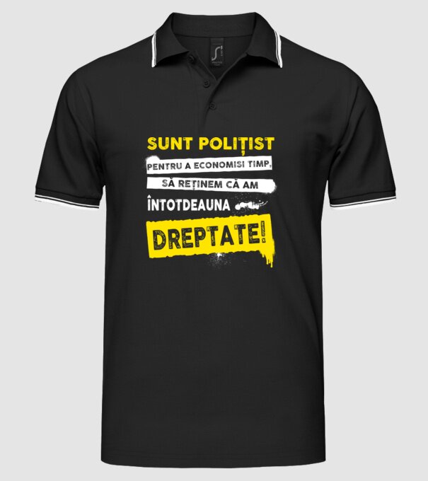Sunt polițist, pentru a economisi timp, să reținem că am întotdeauna dreptate! model negru pe tricou