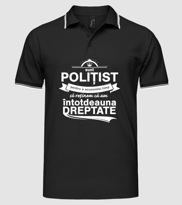 sunt polițist - pentru a economisi timp, să reținem că am întotdeauna dreptate model negru pe tricou