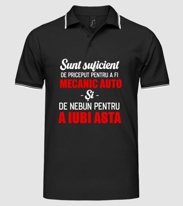 Sunt suficient de priceput pentru a fi MECANIC AUTO și suficient de nebun pentru a iubi asta model negru pe tricou