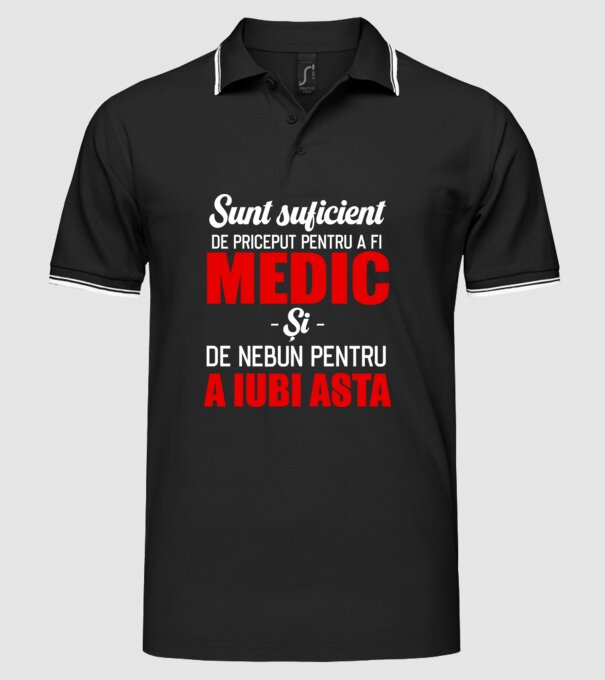 Sunt suficient de priceput pentru a fi MEDIC și suficient de nebun pentru a iubi asta model negru pe tricou