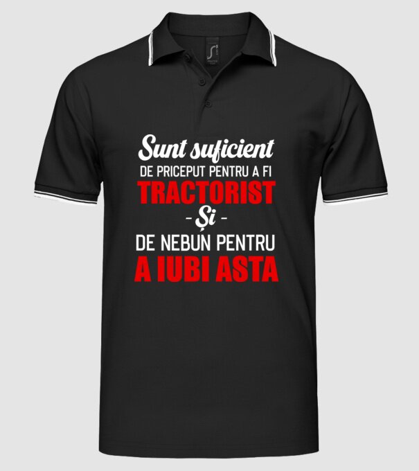 Sunt suficient de priceput pentru a fi TRACTORIST și suficient de nebun pentru a iubi asta model negru pe tricou