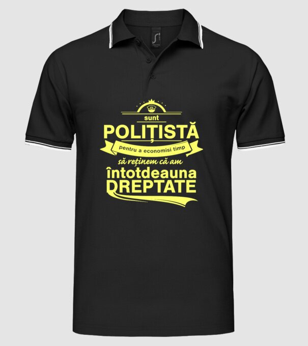 sunt sunt polițistă, pentru a economisi timp, să reținem că am întotdeauna dreptate model negru pe tricou