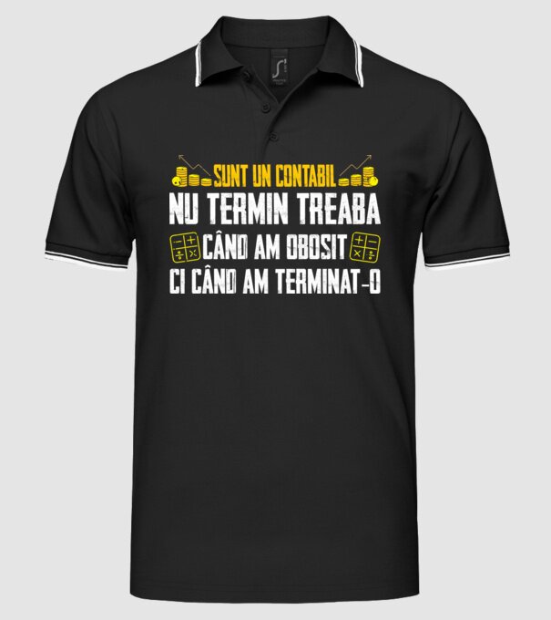 sunt un contabil, nu termin treaba când am obosit, ci când am terminat-o model negru pe tricou