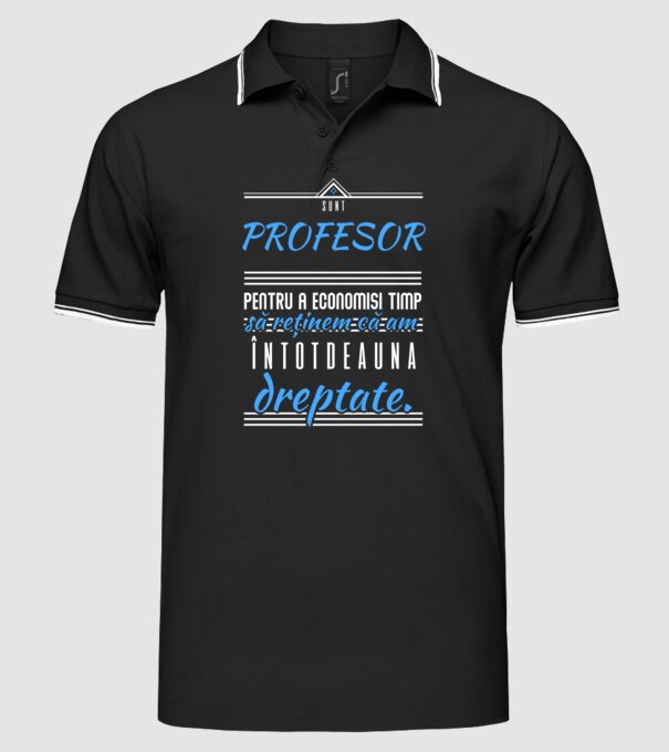 sunt PROFESOR, pentru a economisi timp, să reținem că am întotdeauna dreptate model negru pe tricou