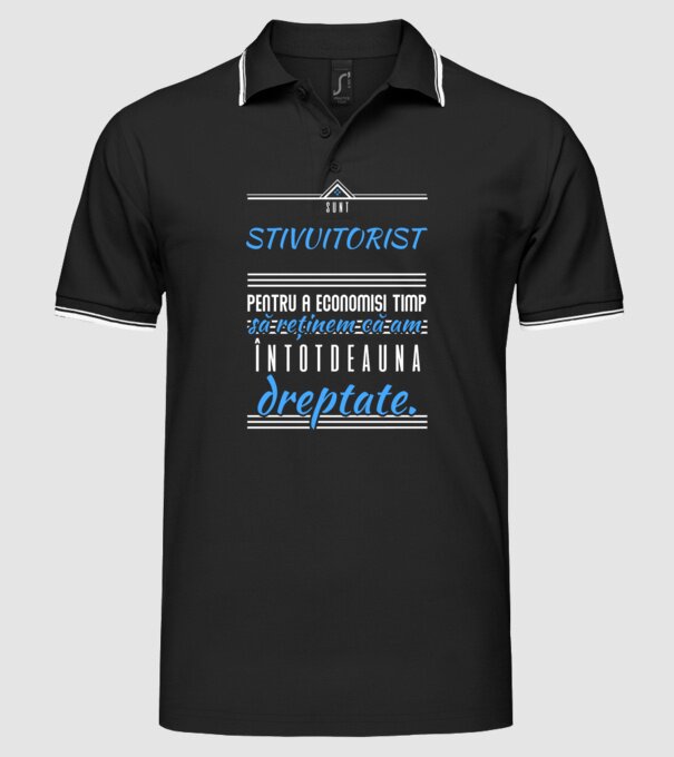 sunt STIVUITORIST, pentru a economisi timp, să reținem că am întotdeauna dreptate model negru pe tricou