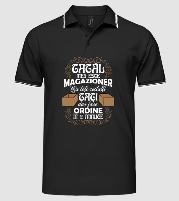Tatăl meu este magazioner, ca toți ceilalți tați, dar face ordine în 2 minute model negru pe tricou