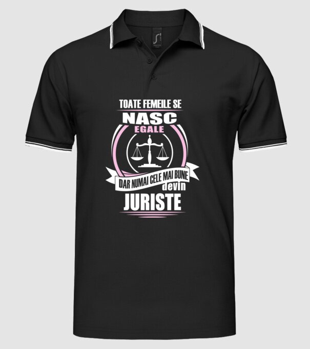 Toate femeile se nasc egale, dar numai cele mai bune devin juriste model negru pe tricou