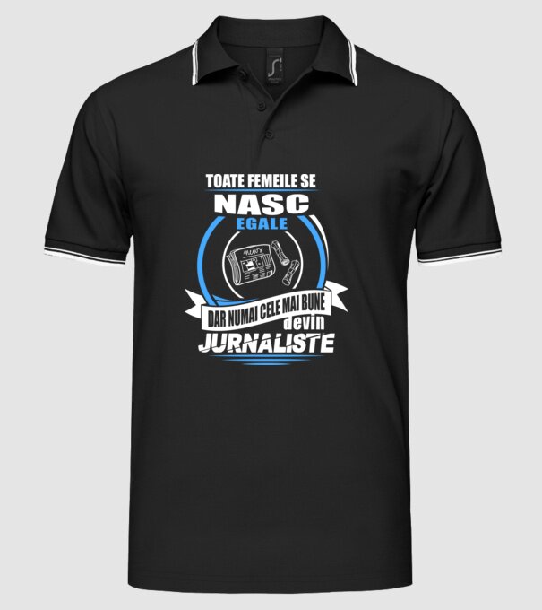 Toate femeile se nasc egale, dar numai cele mai bune devin jurnaliste model negru pe tricou