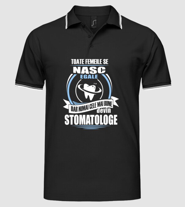 Toate femeile se nasc egale, dar numai cele mai bune devin stomatologe model negru pe tricou