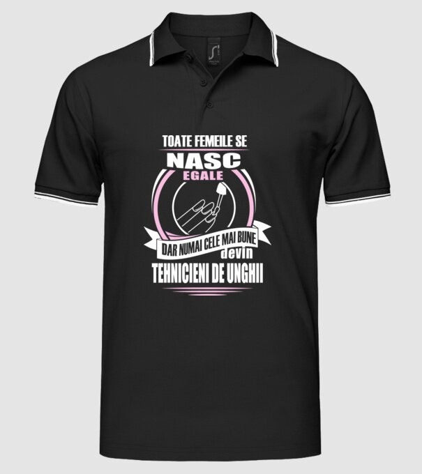 Toate femeile se nasc egale, dar numai cele mai bune devin tehnicieni de unghii model negru pe tricou