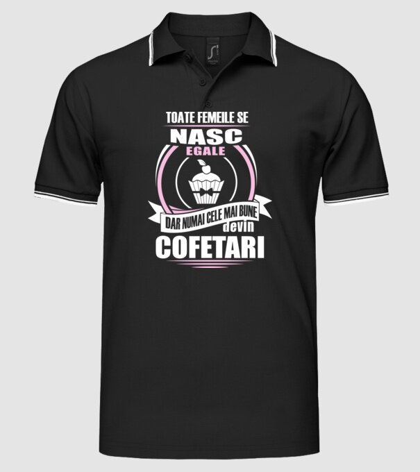 Toate femeile se nasc egale, dar numai cele mai bune devin cofetari model negru pe tricou