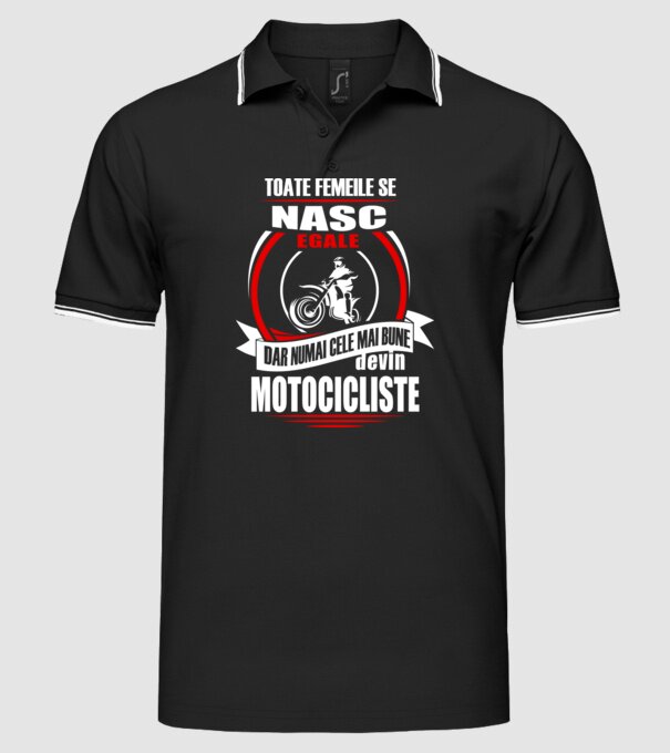 Toate femeile se nasc egale, dar numai cele mai bune devin motocicliste model negru pe tricou