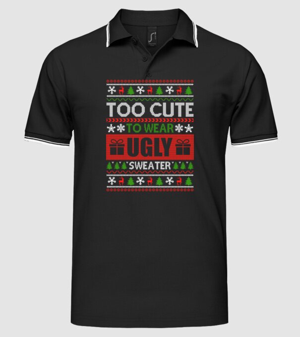 Too Cute for ugly sweater model negru pe tricou
