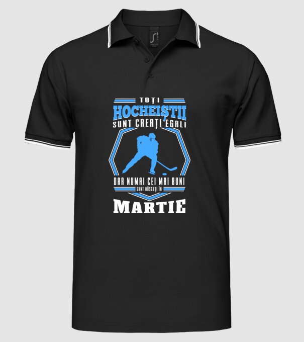 Toți hocheiștii sunt creați egali, dar numai cei mai buni sunt născuți în_Martie model negru pe tricou