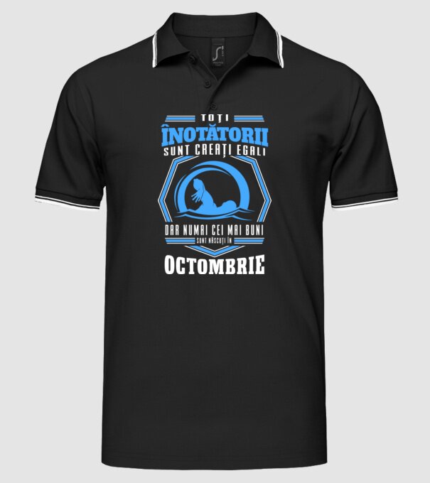 Toți înotătorii sunt creați egali, dar numai cei mai buni sunt născuți în octombrie model negru pe tricou